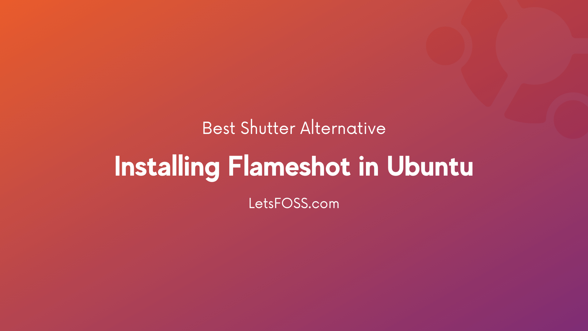 Flameshot | Shutter Alternative for Ubuntu