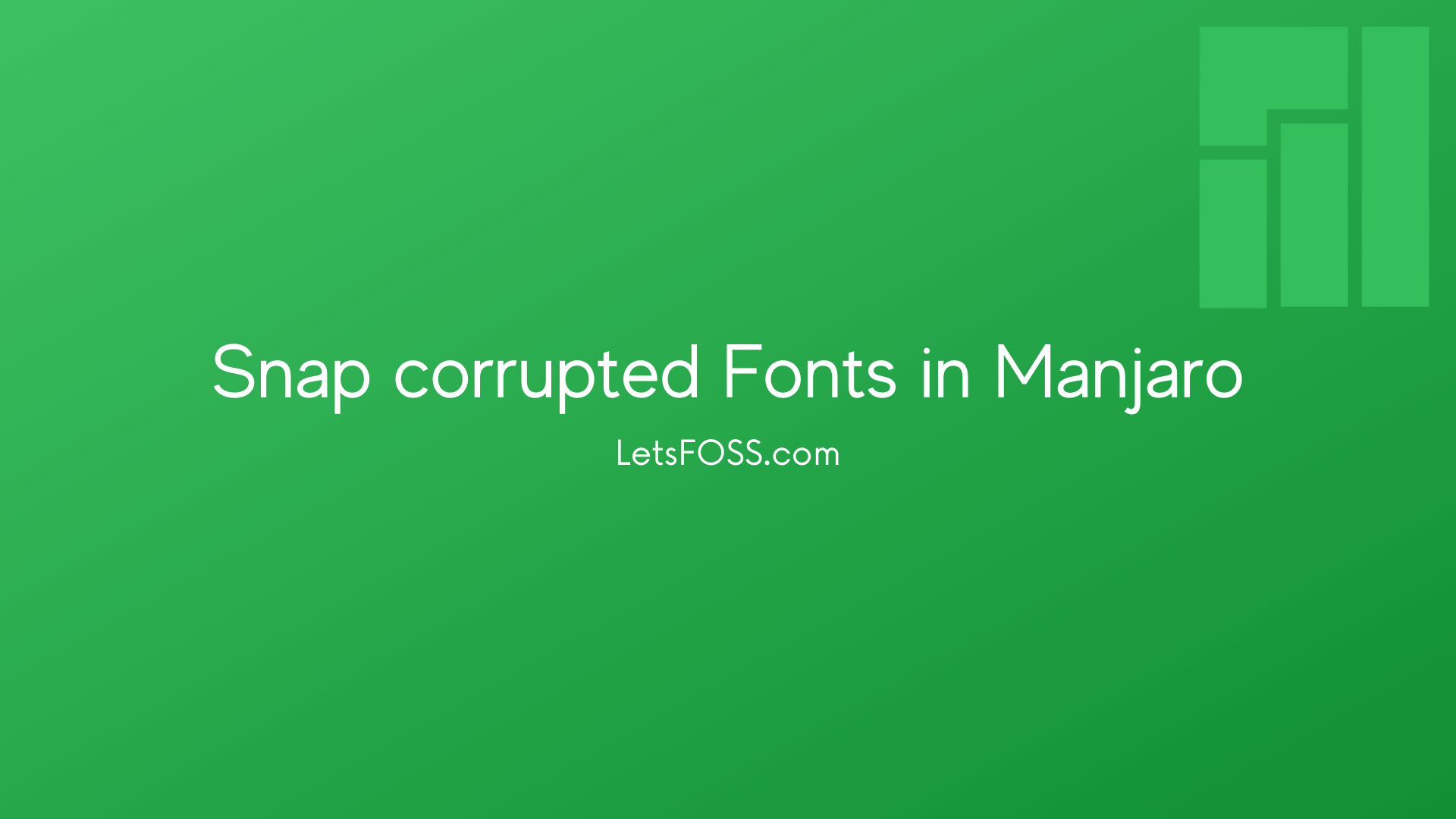 Fix: Snap corrupted Fonts in Manjaro