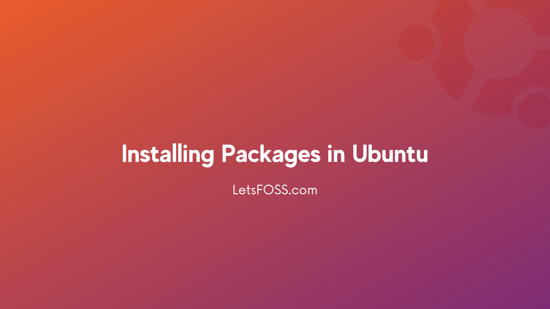 4 Ways to Install Packages in Ubuntu