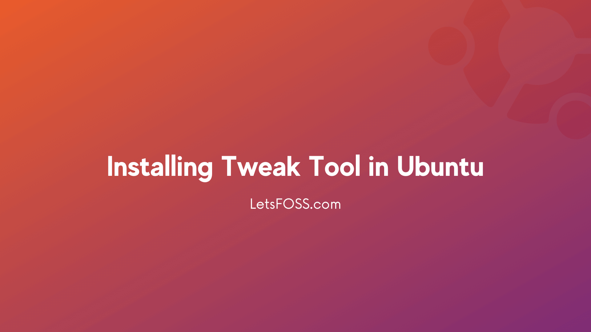Installing Tweak Tool in Ubuntu
