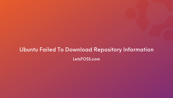 Ubuntu Failed To Download Repository Information