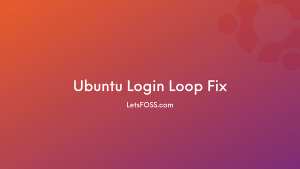Ubuntu Login loop fix