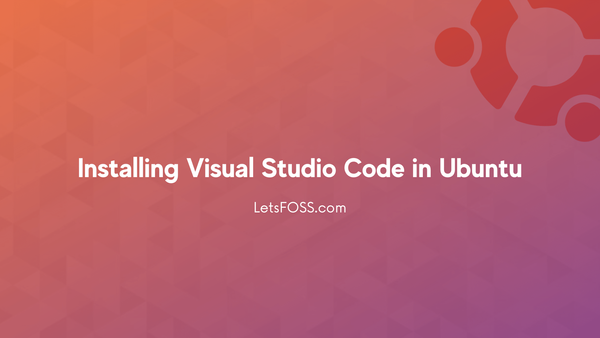 Installing Visual Studio Code in Ubuntu